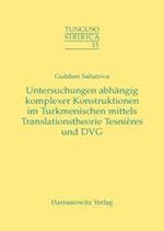 Untersuchung Abhangig Komplexer Konstruktionen Im Turkmenischen Mittels Tesnieres Translationstheorie Und Dvg