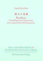 Kanbun - Grundlagen Der Klassischen Sino-Japanischen Schriftsprache