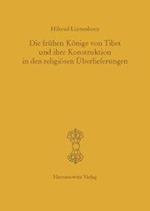 Die frühen Könige von Tibet und ihre Konstruktion in den religiösen Überlieferungen