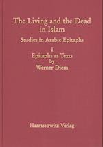 The Living and the Dead in Islam - Studies in Arabic Epitaphs