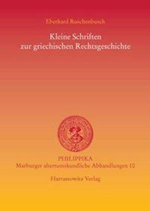 Kleine Schriften Zur Griechischen Rechtsgeschichte