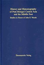 History and Historiography of Post-Mongol Central Asia and the Middle East