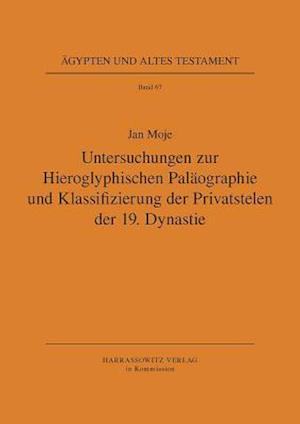 Untersuchungen Zur Hieroglyphischen Palaeographie Und Klassifizierung der Privatstelen der 19. Dynastie