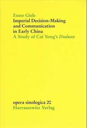 Imperial Decision-Making and Communication in Early China