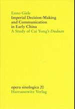 Imperial Decision-Making and Communication in Early China