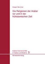 Die Religionen Der Araber VOR Und in Der Fruhislamischen Zeit