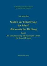 Studien zur Entzifferung der Schrift altkoreanischer Dichtung