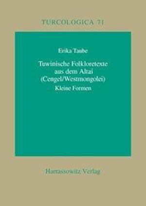Tuwinische Folkloretexte Aus Dem Altai (Cengel /Westmongolei)
