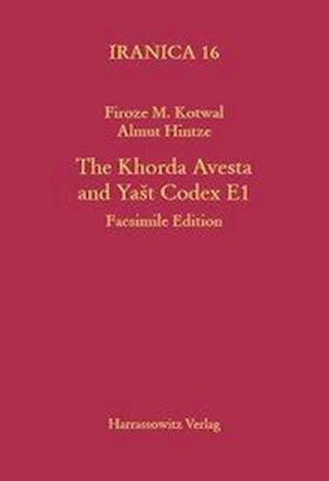 The Khorda Avesta and Yast Codex E1