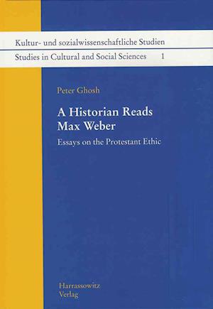 A Historian Reads Max Weber