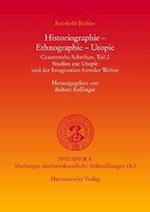 Historiographie-Ethnographie-Utopie Gesammelte Schriften, Teil 2