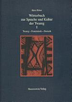 Worterbuch Zur Sprache Und Kultur Der Twareg I. Twareg-Franzosisch-Deutsch
