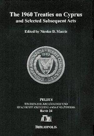 The 1960 Treaties on Cyprus and Selected Subsequent Acts