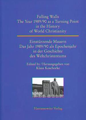 Falling Walls. the Year 1989/90 as a Turning Point in the History of World Christianity