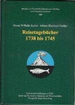 Georg Wilhelm Steller - Johann Eberhard Fischer. Reisetagebucher 1738-1745