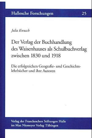 Der Verlag der Buchhandlung des Waisenhauses als Schulbuchverlag zwischen 1830 und 1918