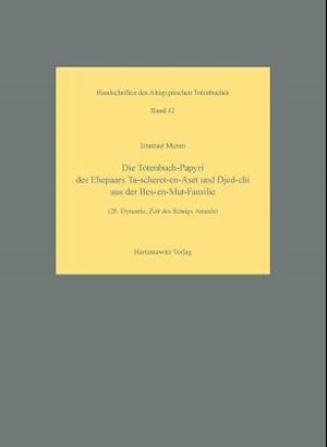 Die Totenbuch-Papyri Des Ehepaars Ta-Scheret-En-Aset Und Djed-Chi Aus Der Bes-En-Mut-Familie