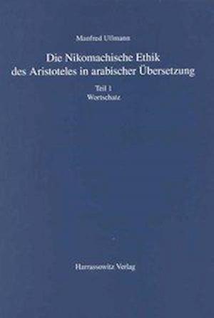 Die Nikomachische Ethik des Aristoteles in arabischer Übersetzung