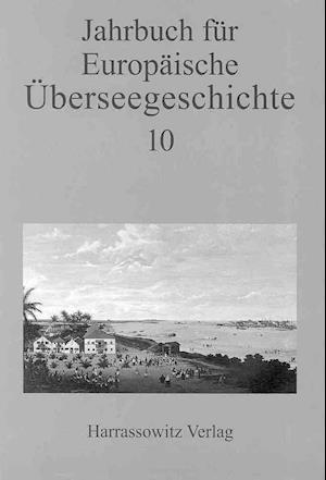 Jahrbuch Fur Europaische Uberseegeschichte 10