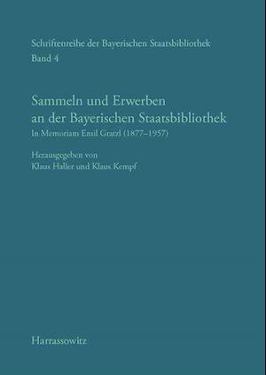 Sammeln Und Erwerben an Der Bayerischen Staatsbibliothek