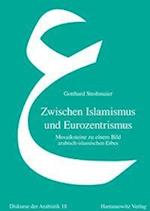 Zwischen Islamismus Und Eurozentrismus