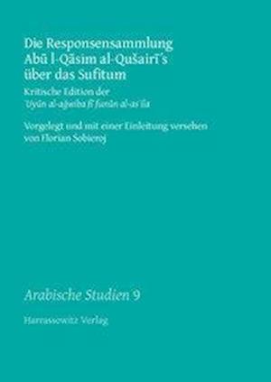 Die Responsensammlung Abu L-Qasim Al-Qusairi's Uber Das Sufitum
