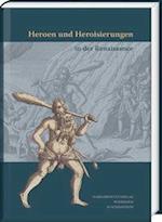 Heroen Und Heroisierungen in Der Renaissance