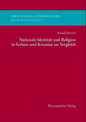 Nationale Identitat Und Religion in Serbien Und Kroatien Im Vergleich