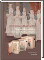 Rosenkranze Und Seelengarten. Bildung Und Frommigkeit in Niedersachsischen Frauenklostern