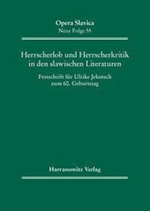 Herrscherlob und Herrscherkritik in den slawischen Literaturen