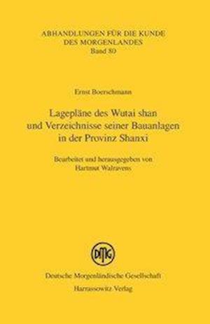 Lageplane Des Wutai Shan Und Verzeichnisse Seiner Bauanlagen in Der Provinz Shanxi