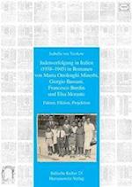 Judenverfolgung in Italien (1938-1945) in Romanen Von Marta Ottolenghi Minerbi, Giorgio Bassani, Francesco Burdin Und Elsa Morante