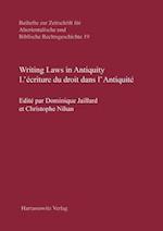 Writing Laws in Antiquity / L'Ecriture Du Droit Dans L'Antiquite