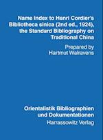 Name Index to Henri Cordier's Bibliotheca Sinica (2nd Ed., 1924, the Standard Bibliography on Traditional China) Prepared by Hartmut Walravens
