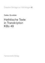 Groddek, D: Hethitische Texte in Transkription KBo 49