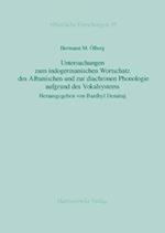 Untersuchungen zum indogermanischen Wortschatz des Albanischen und zur diachronen Phonologie aufgrund des Vokalsystems
