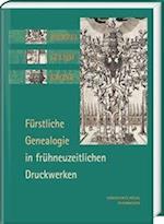 Bauer, V: Wurzel, Stamm, Krone: Fürstliche Genealogie in frü
