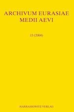 Archivum Eurasiae Medii Aevi 13 (2004)