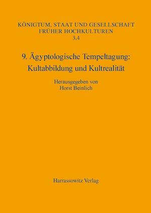 9. Ägyptologische Tempeltagung Kultabbildung und Kultrealität