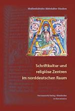 Schriftkultur Und Religiose Zentren Im Norddeutschen Raum