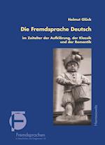 Die Fremdsprache Deutsch im Zeitalter der Aufklärung, der Klassik und der Romantik