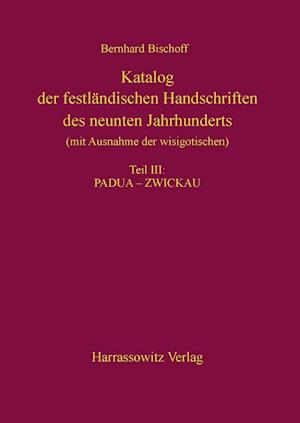 Katalog Der Festlandischen Handschriften Des Neunten Jahrhunderts (Mit Ausnahme Der Wisigotischen) Teil III