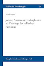 Johann Anastasius Freylinghausen ALS Theologe Des Hallischen Pietismus