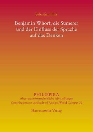 Benjamin Whorf, Die Sumerer Und Der Einfluss Der Sprache Auf Das Denken