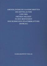 Abendlandische Handschriften Des Mittelalters Und Der Fruhen Neuzeit in Den Bestanden Der Russischen