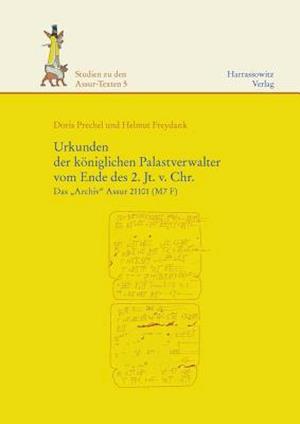 Urkunden Der Koniglichen Palastverwalter Vom Ende Des 2. JT. V. Chr.