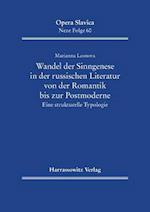 Wandel Der Sinngenese in Der Russischen Literatur Von Der Romantik Bis Zur Postmoderne