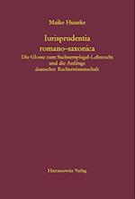 Iurisprudentia Romano-Saxonica. Die Glosse Zum Sachsenspiegel-Lehnrecht Und Die Anfange Deutscher Rechtswissenschaft