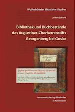 Bibliothek Und Buchbestande Des Augustiner-Chorherrenstifts Georgenberg Bei Goslar Im Mittelalter Bis Zur Zerstorung 1527