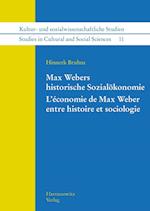 Max Webers Historische Sozialokonomie. L'Economie de Max Weber Entre Histoire Et Sociologie